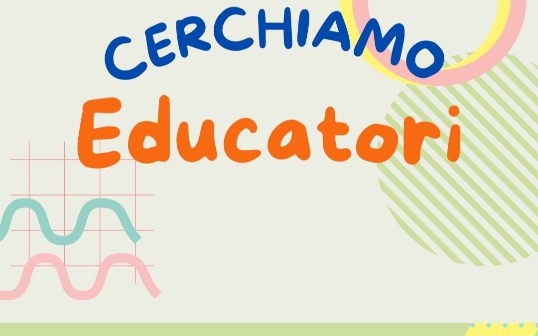 Cerchiamo educatori